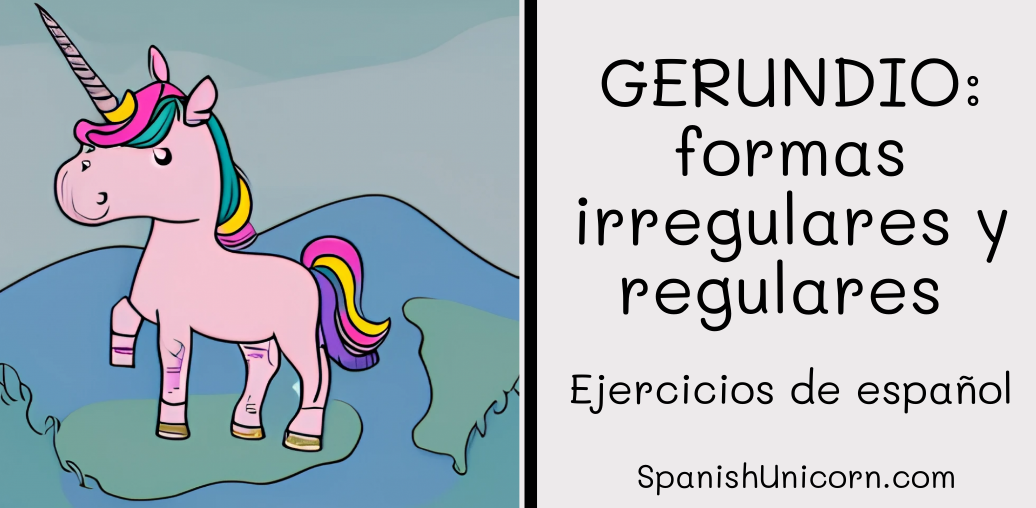 GERUNDIO: formas irregulares y regulares + ejercicios -95.