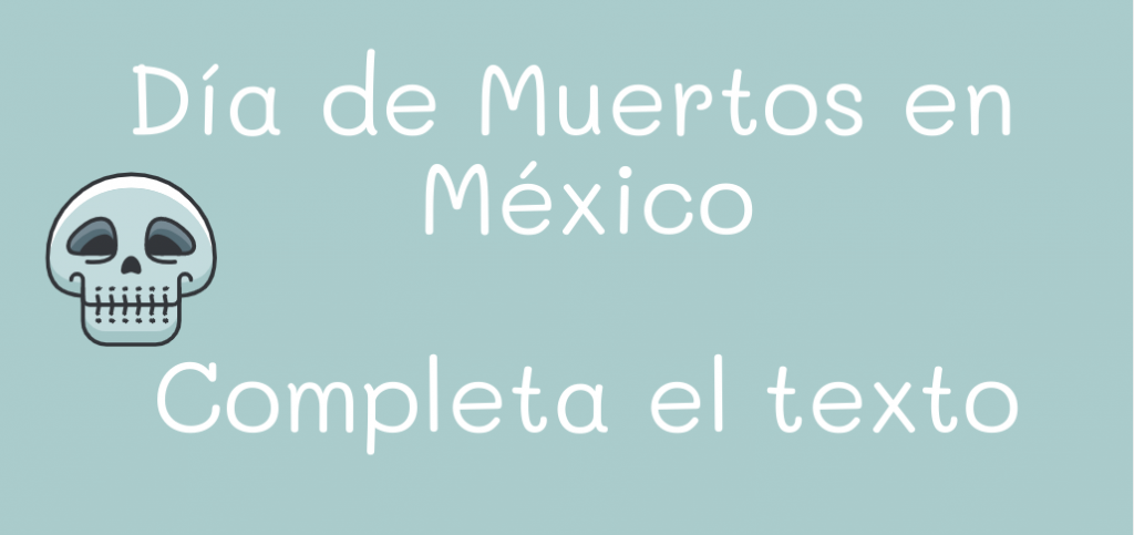 Día de Muertos en México: un texto para completar