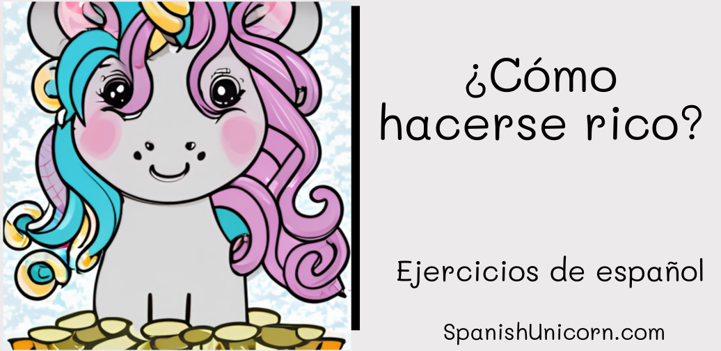 ¿Cómo hacerse rico? -204. ejercicios para practicar español