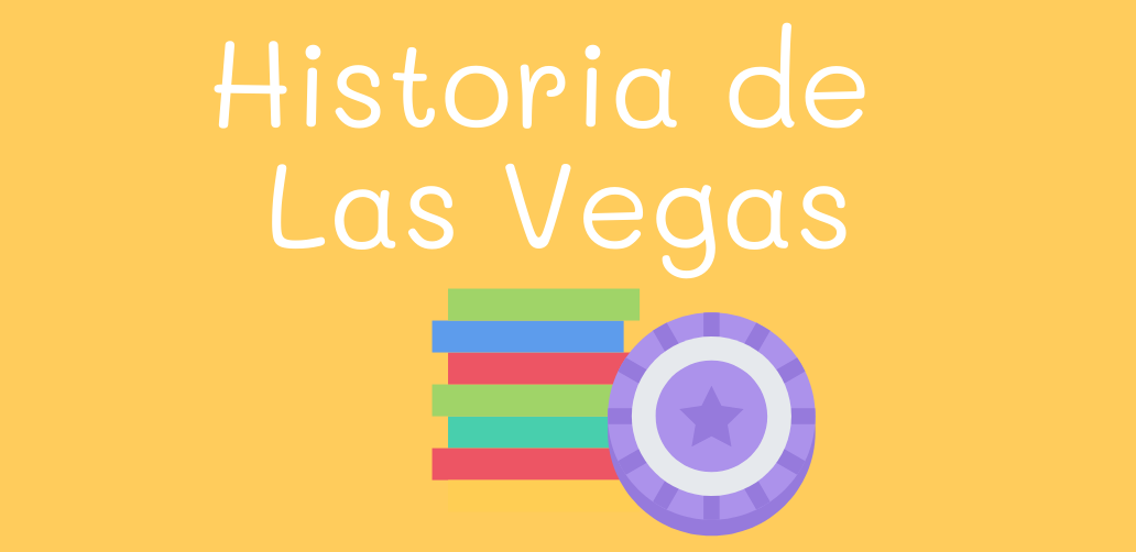 historia de las vegas