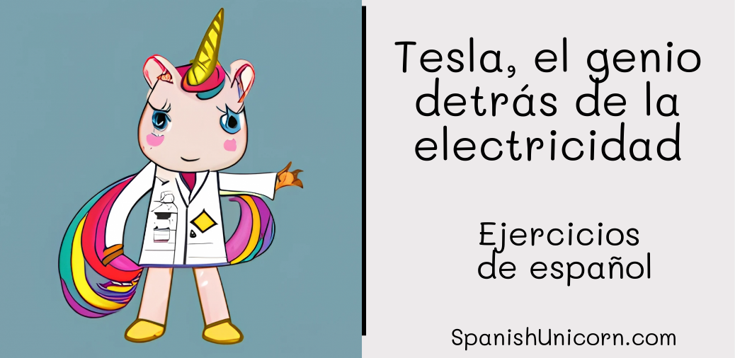 Tesla, el genio detrás de la electricidad -265. ejercicios de Gramática española nola
