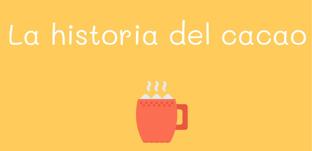 La historia del cacao