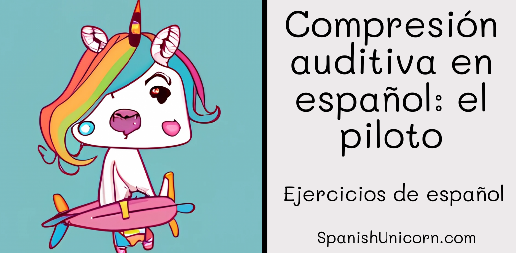 Compresión auditiva en español: el piloto -120.