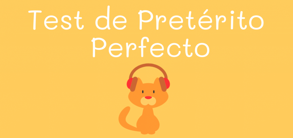 Test de Pretérito Perfecto