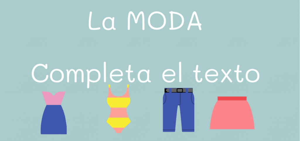 la moda - completa el texto