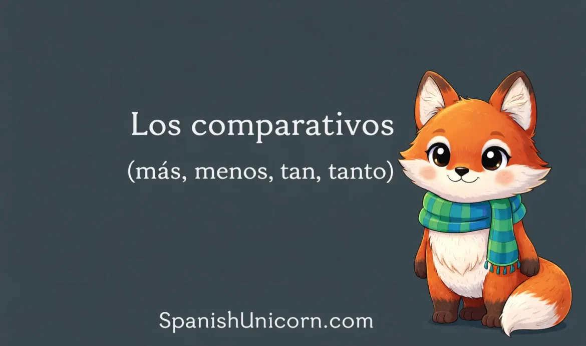 Guía visual de los comparativos en español: más que, menos que, tan como. Nivel A1-A2.