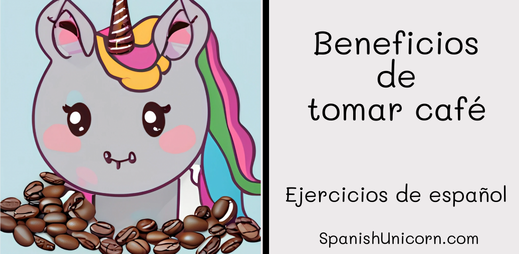 Beneficios de tomar café -171. Ejercicios de español