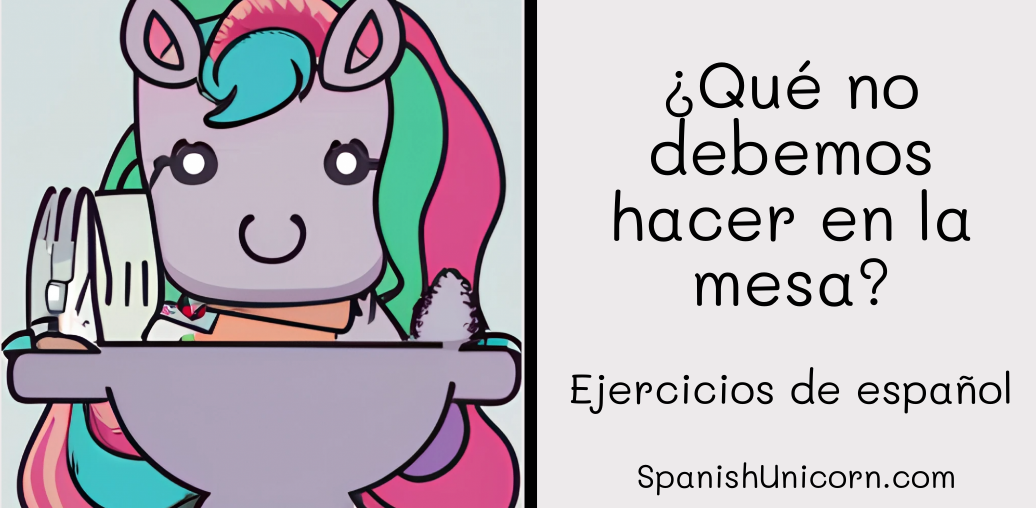 Etiqueta: ¿Qué no debemos hacer en la mesa? -184. ejercicios de español