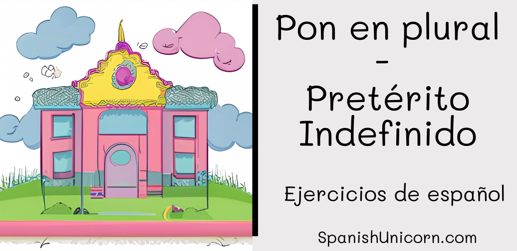 Pon en plural - indefinido - ejercicios para practicar español