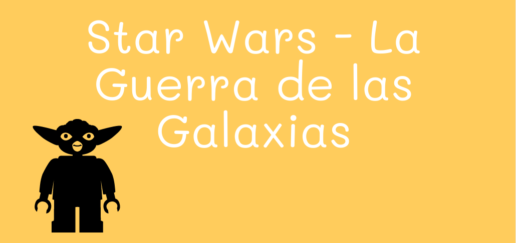 Star Wars - La Guerra de las Galaxias