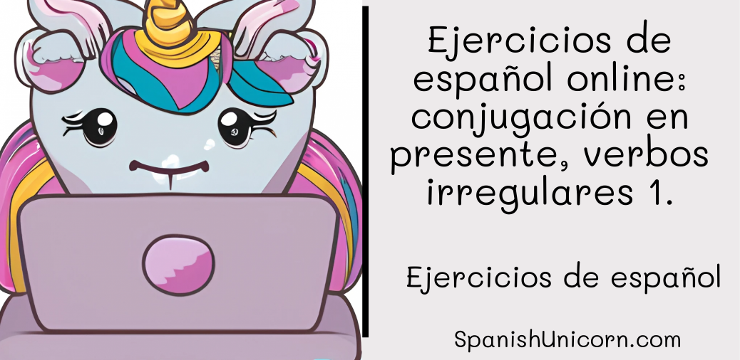 Ejercicios de español online: conjugación en presente, verbos irregulares 1.