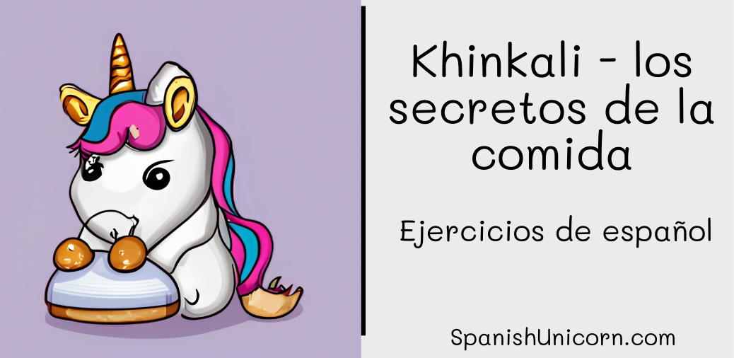 Khinkali - los secretos de la comida -ejercicios de español