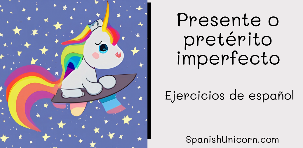 Presente o pretérito imperfecto ejercicios de español