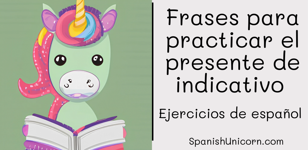 Frases para practicar el presente de indicativo -233.