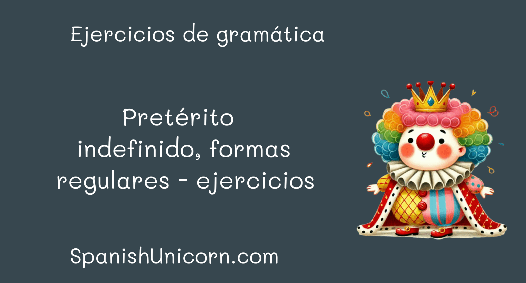 Pretérito indefinido, formas regulares - ejercicios