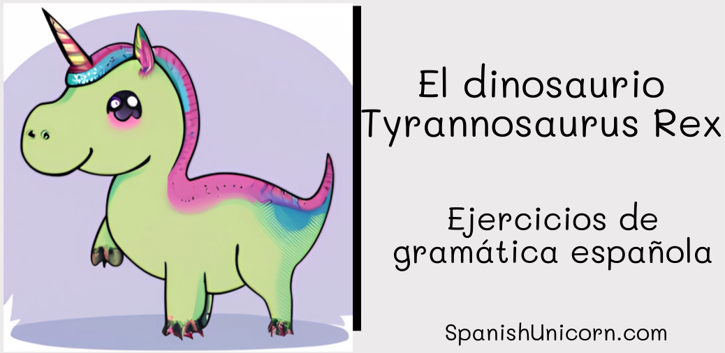 El dinosaurio Tyrannosaurus Rex -269 ejercicios de espanol