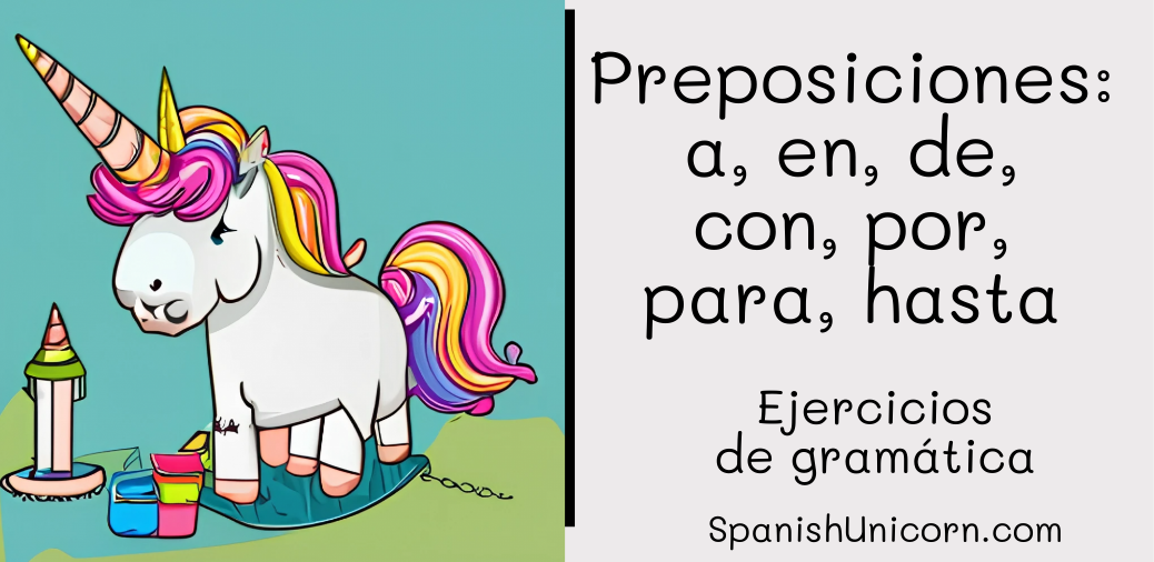 Preposiciones: a, en, de, con, por, para, hasta -