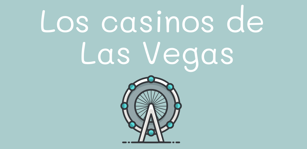 Los casinos de Las Vegas