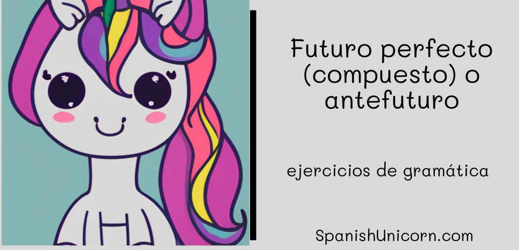 Futuro perfecto (compuesto) o antefuturo