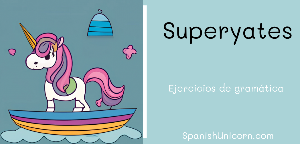 Superyates - ejercicios de gramática