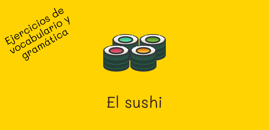 El sushi: ejercicios de gramática y vocabulario