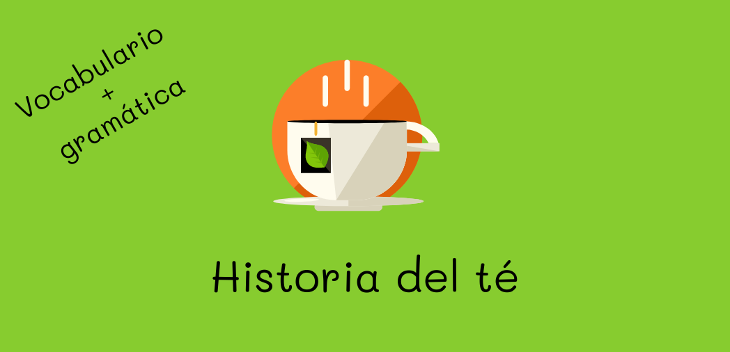 Historia del té Actividades para practicar español