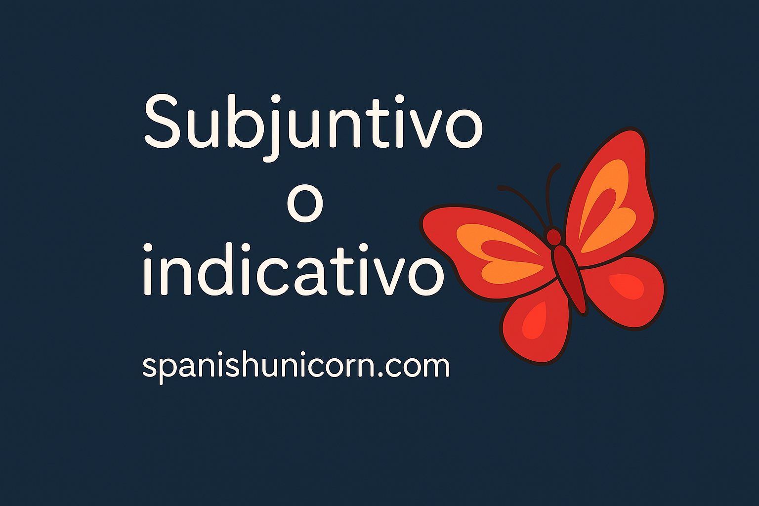 Ejercicios - ¿Subjuntivo o indicativo?