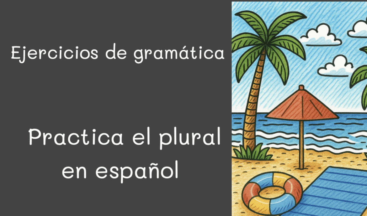Practica el plural en español