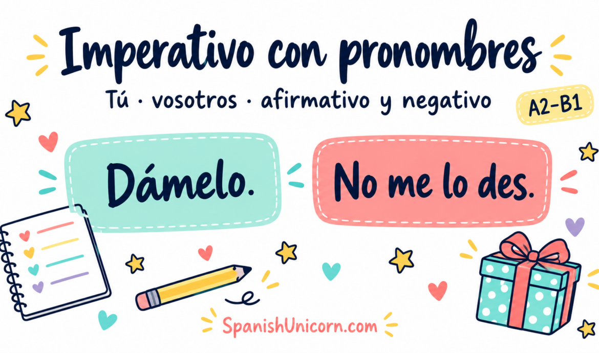 Dámelo y no me lo des: imperativo afirmativo y negativo con pronombres.